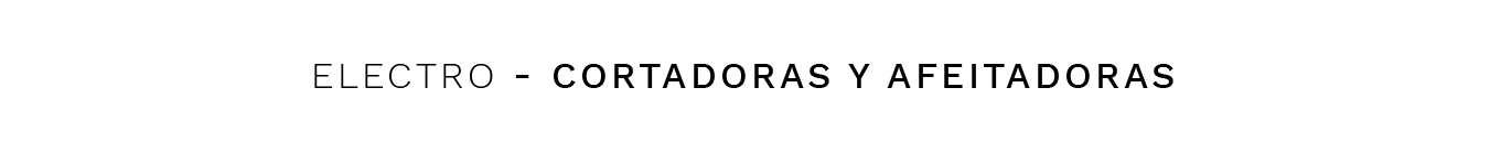 CORTADORAS Y AFEITADORAS